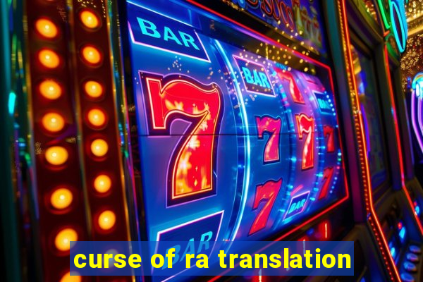 curse of ra translation